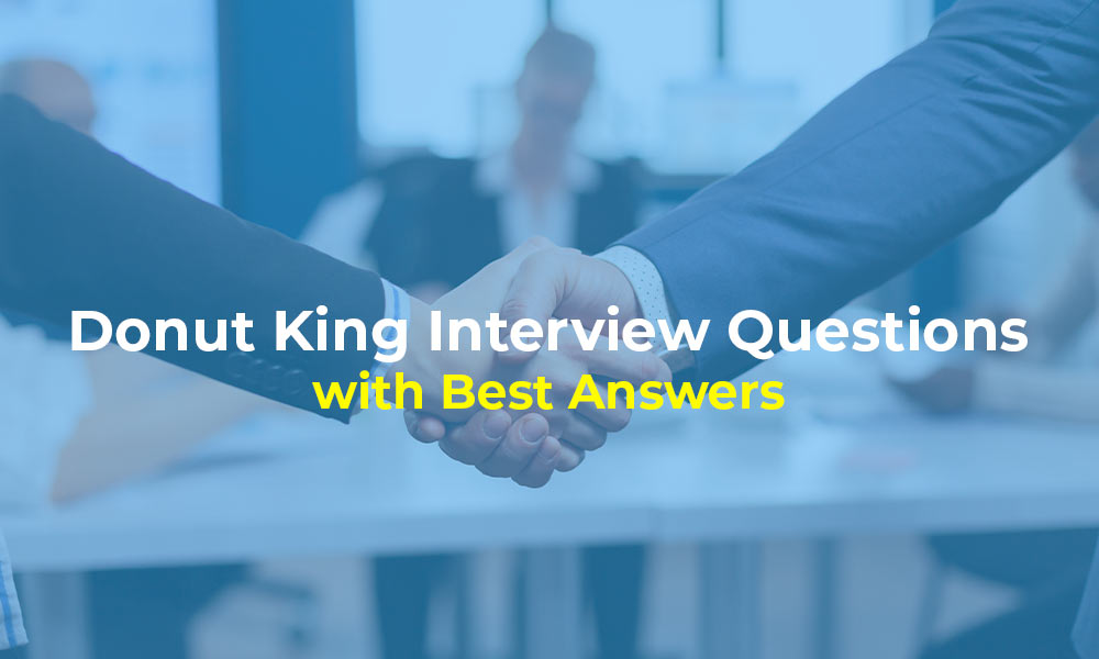 Donut King Interview Questions